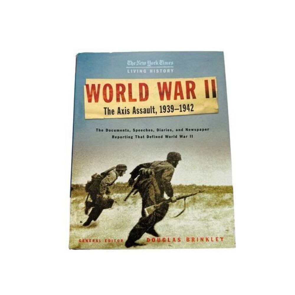 The‎ New York Times Living History: World War II, 1939-1942: The Axis Assault